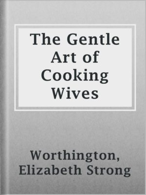 cover image of The Gentle Art of Cooking Wives